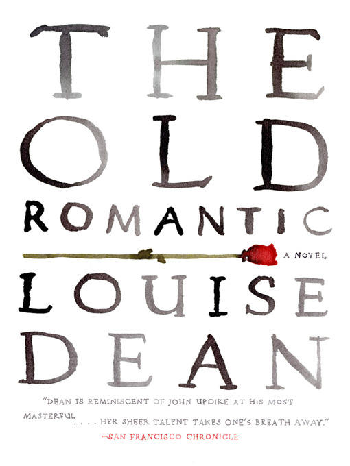 Title details for The Old Romantic by Louise Dean - Available